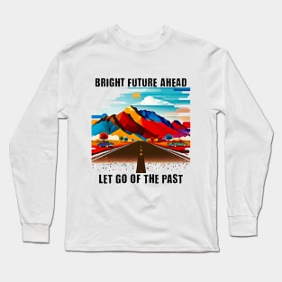 Bright Future Ahead Long Sleeve T-Shirt